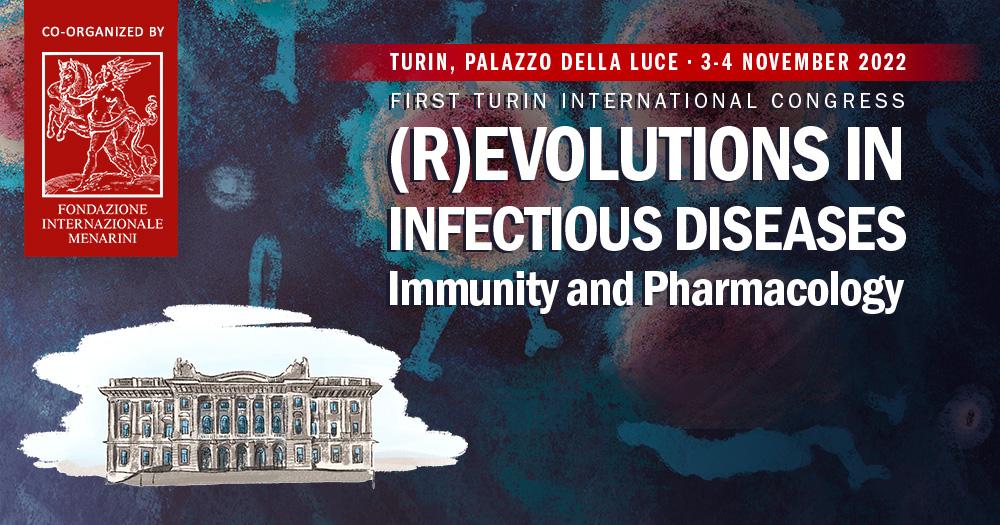 First Turin International Congress (R)EVOLUTIONS IN INFECTIOUS DISEASES Immunity and Pharmacology