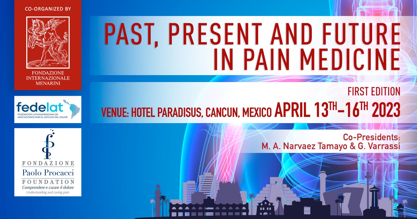 PAST, PRESENT AND FUTURE IN PAIN MEDICINE